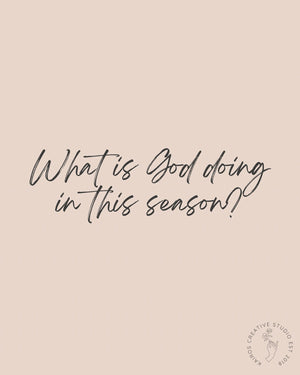 What are you doing in this season God?