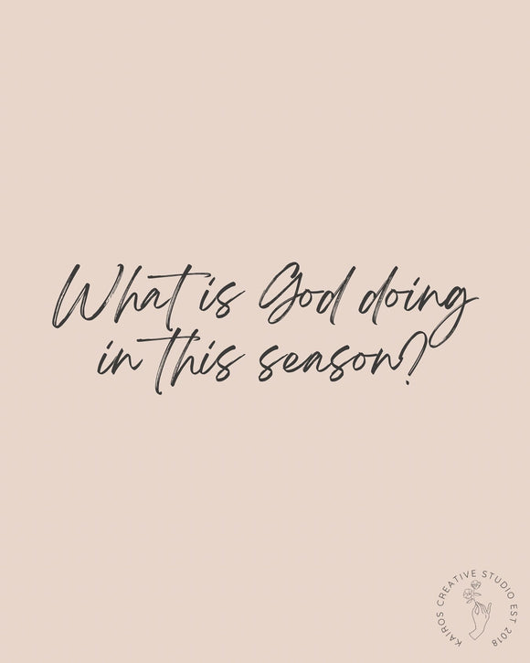 What are you doing in this season God?