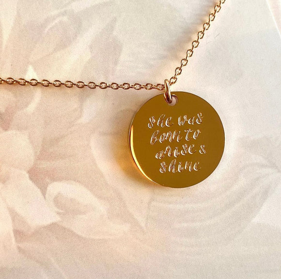 ‘She was born to arise and shine’ Necklace