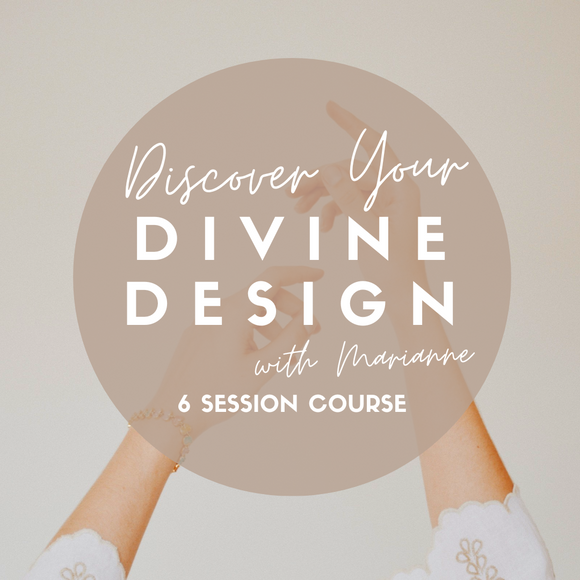 COMING SOON - Discover your Divine Design Course