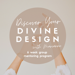 'Discover your Divine Design' - 6 week Group Mentoring Program